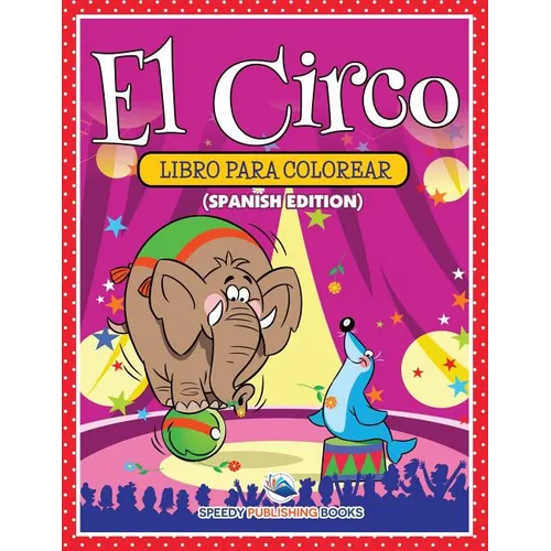 El Circo Libro Para Colorear (Spanish Edition)