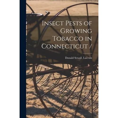 Insect Pests of Growing Tobacco in Connecticut /