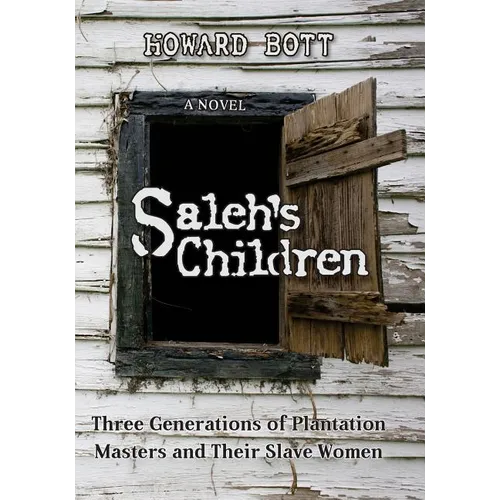 Saleh's Children: Three Generations of Plantation Masters and Their Slave Women