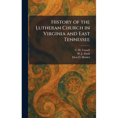 History of the Lutheran Church in Virginia and East Tennessee
