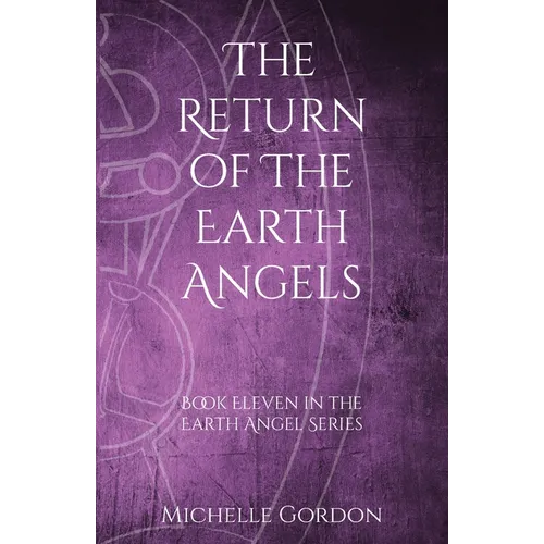 The Return of the Earth Angels