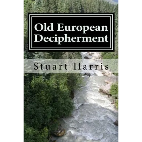 Old European Decipherment: Cracking the code of Old European by analyzing bilingual Owner's Marks