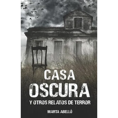 Casa Oscura: Y Otros Relatos de Terror