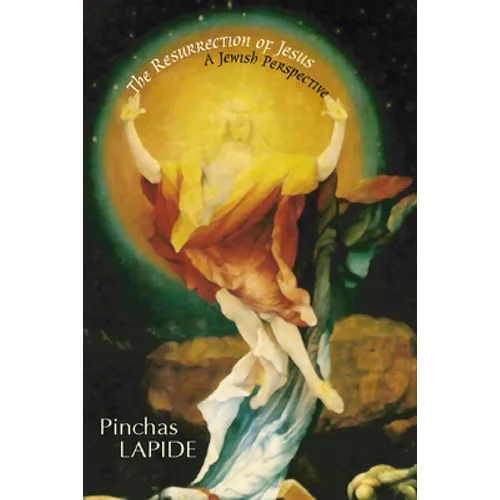 The Resurrection of Jesus: A Jewish Perspective