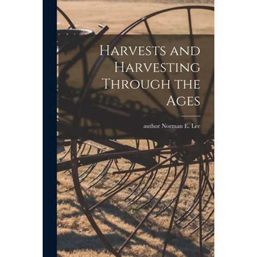 Harvests and Harvesting Through the Ages