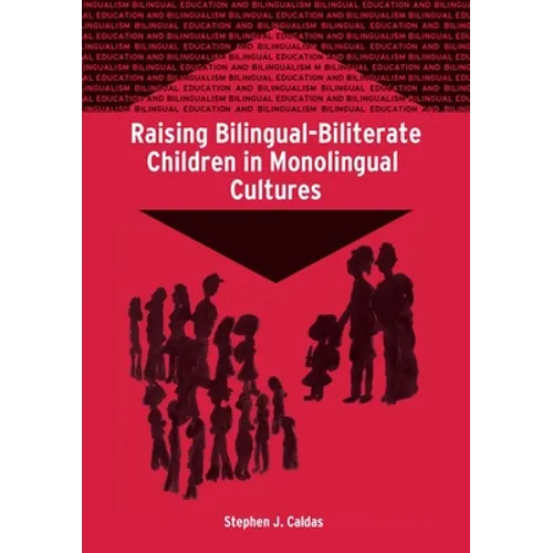 Raising Bilingual-Biliterate Children in Monolingual Cultures