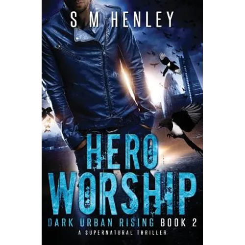 Hero Worship: A Supernatural Thriller