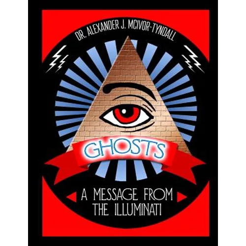 Ghosts: A Message from the Illuminati