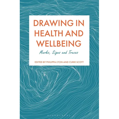 Drawing in Health and Wellbeing: Marks, Signs and Traces