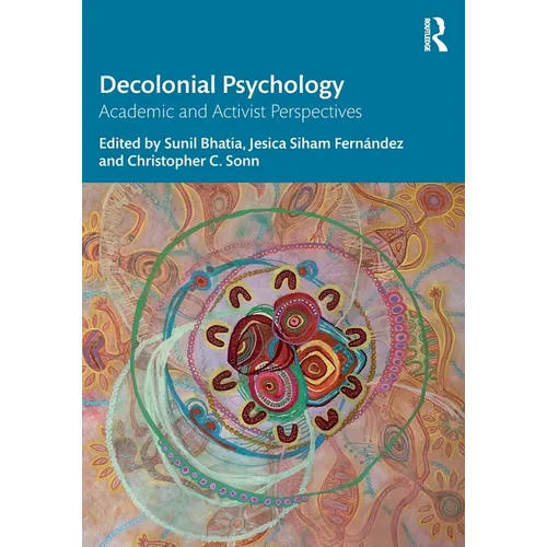 Decolonial Psychology: Academic and Activist Perspectives