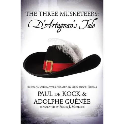 The Three Musketeers: D'Artagnan's Tale