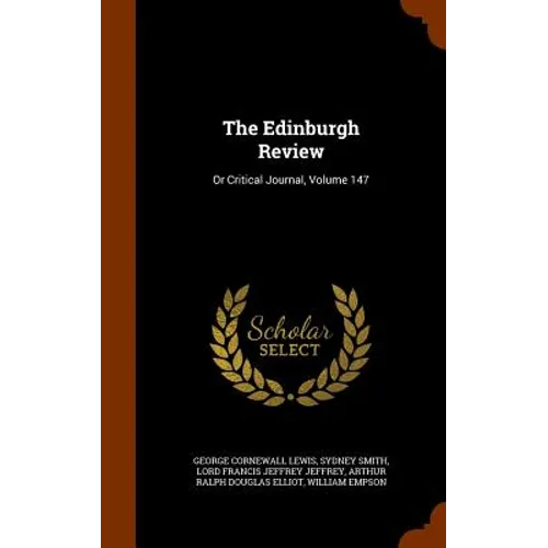 The Edinburgh Review: Or Critical Journal, Volume 147