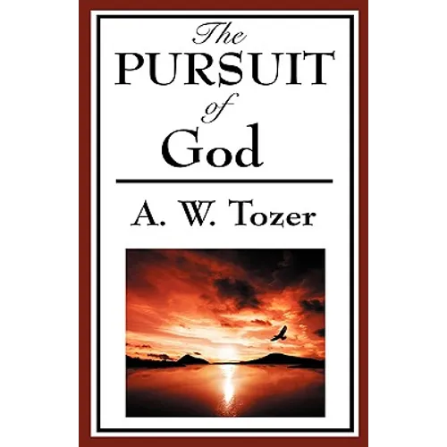 The Pursuit of God (a Christian Classic)