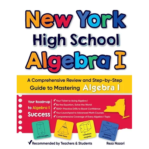 New York High School Algebra I: A Comprehensive Review and Step-by-Step Guide to Mastering Algebra 1