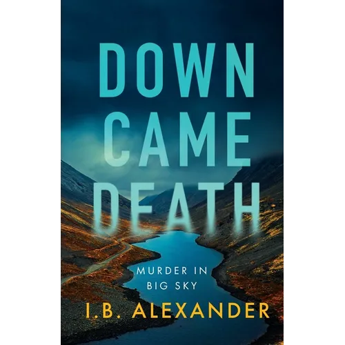 Down Came Death: Murder in Big Sky