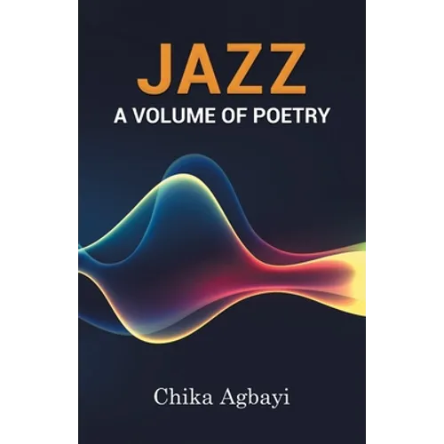 Jazz: A Volume of Poetry