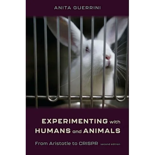Experimenting with Humans and Animals: From Aristotle to Crispr