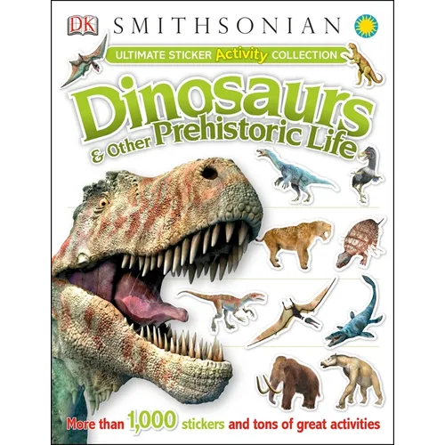 Ultimate Sticker Activity Collection: Dinosaurs and Other Prehistoric Life: More Than 1,000 Stickers and Tons of Great Activities