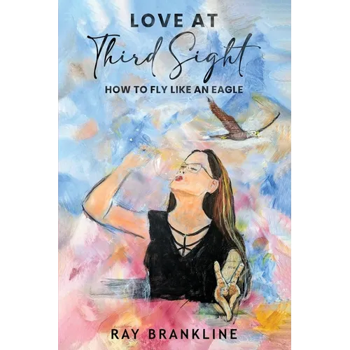 Love At Third Sight: How to Fly Like an Eagle