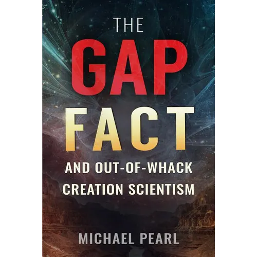 The Gap Fact and Out-Of-Whack Creation Scientism