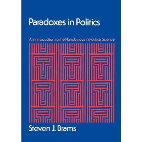 Paradoxes in Politics: An Introduction to the Nonobvious in Political Science