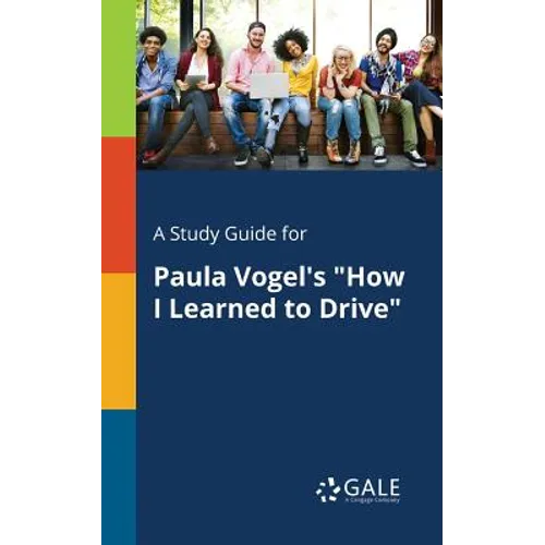 A Study Guide for Paula Vogel's "How I Learned to Drive"