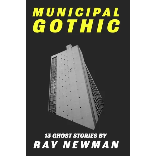 Municipal Gothic: Thirteen ghost stories