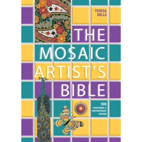 The Mosaic Artist's Bible: 300 Traditional and Contemporary Designs