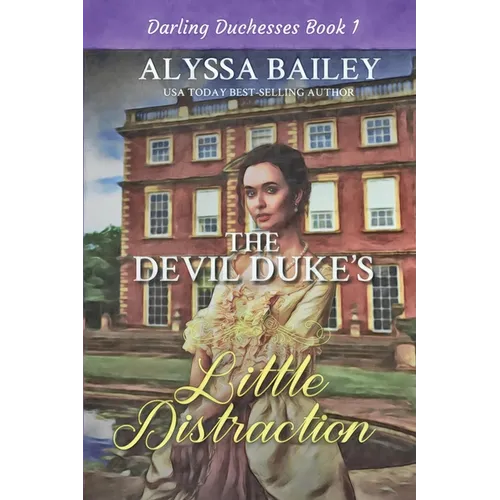 The Devil Duke's Little Distraction: Historical Sweet and Spicy Daddy Duke Romance