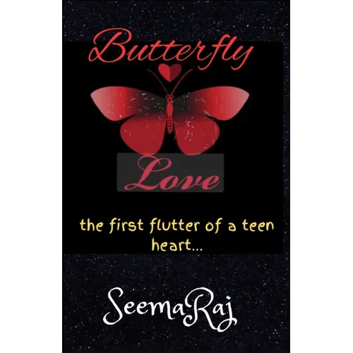 Butterfly Love: The First Flutter of a Teen Heart...