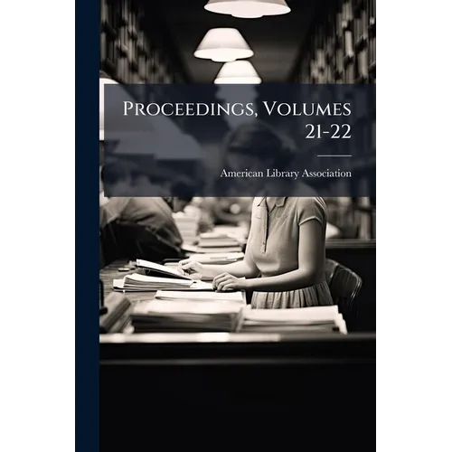 Proceedings, Volumes 21-22