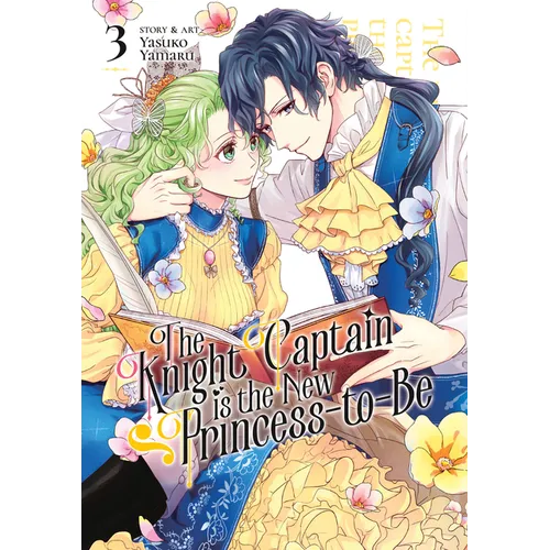 The Knight Captain Is the New Princess-To-Be Vol. 3