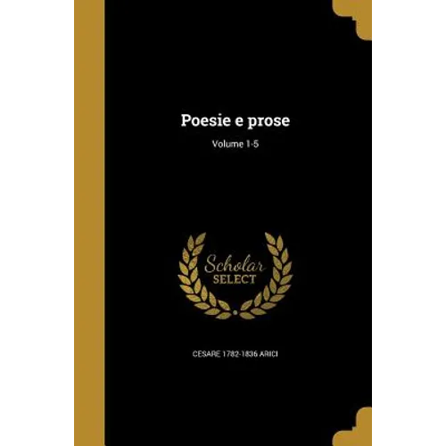 Poesie e prose; Volume 1-5