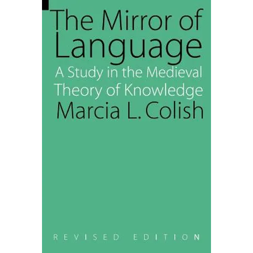 The Mirror of Language: A Study of the Medieval Theory of Knowledge