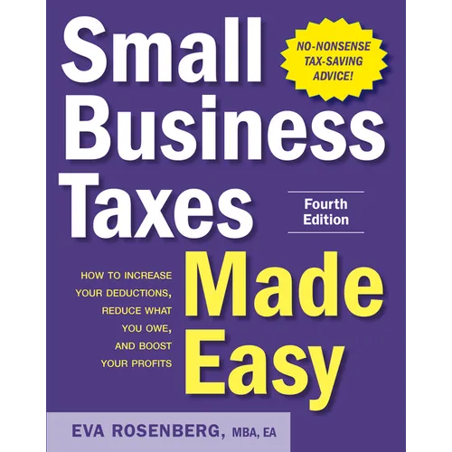Small Business Taxes Made Easy, Fourth Edition