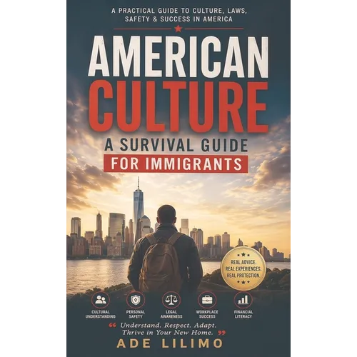 American Culture: A Survival Guide for Immigrants