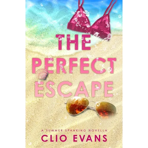 The Perfect Escape: A Summer Spanking Novella