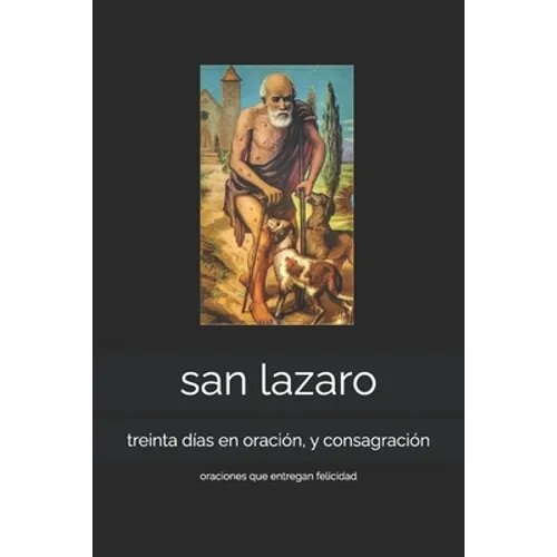 san lazaro: treinta días en oración, y consagración