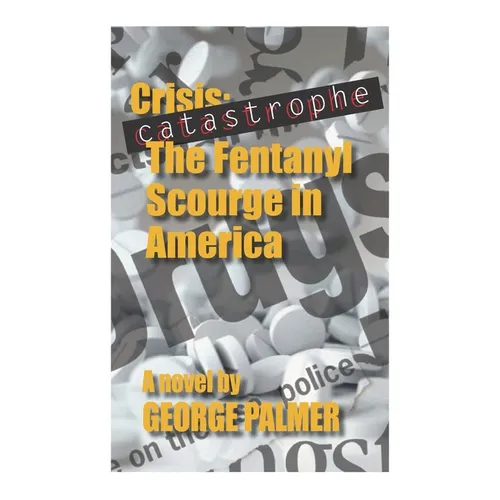 Catastrophe!: The Fentanyl Scourge in America