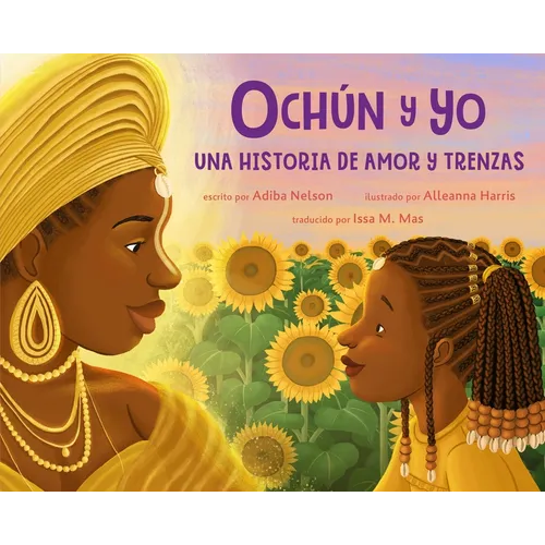 Ochún Y Yo: Una Historia de Amor Y Trenzas (Spanish Language Edition): Oshún and Me: A Story of Love and Braids