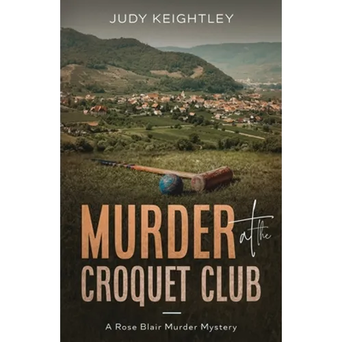 Murder at the Croquet Club: A Rose Blair Murder Mystery