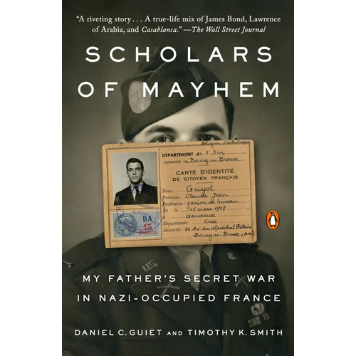 Scholars of Mayhem: My Father's Secret War in Nazi-Occupied France