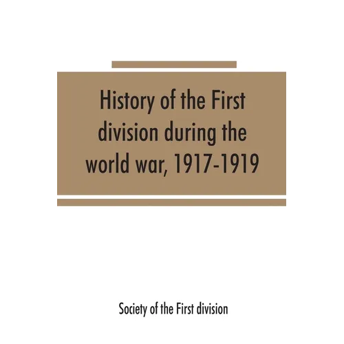 History of the First division during the world war, 1917-1919