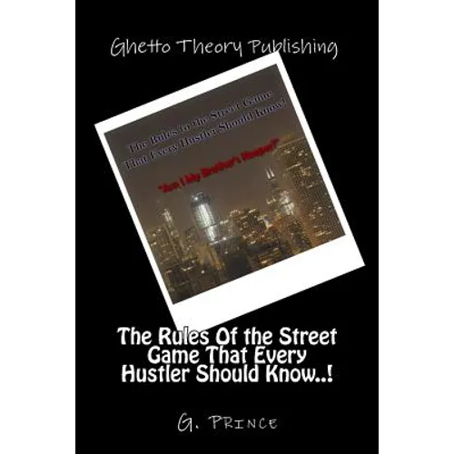 The Rules Of the Street Game That Every Hustler Should Know..!: "Am I My Brother's Keeper?"
