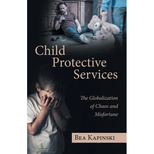 Child Protective Services: The Globalization of Chaos and Misfortune