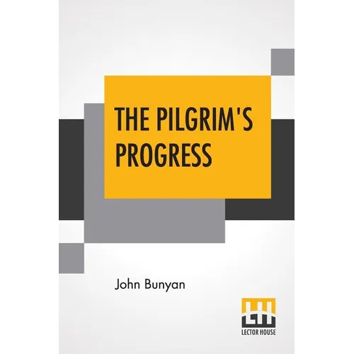 The Pilgrim's Progress: Every Child Can Read; Edited By Rev. Jesse Lyman Hurlbut