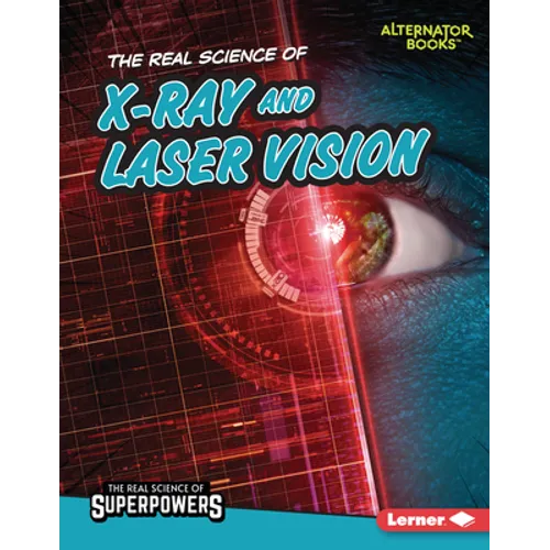 The Real Science of X-Ray and Laser Vision