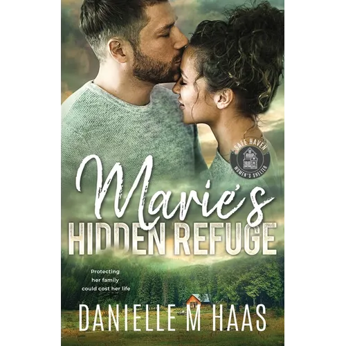 Marie's Hidden Refuge: A Single Mother/Protector Romance