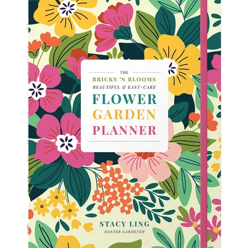 The Bricks 'n Blooms Beautiful and Easy-Care Flower Garden Planner