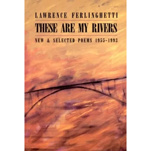 These Are My Rivers: New & Selected Poems 1955-1993